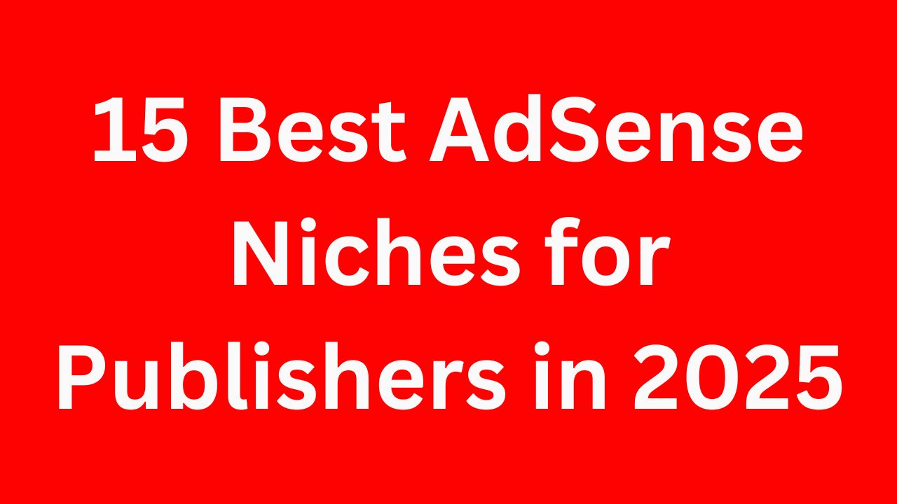 15 Best AdSense Niches for Publishers in 2024